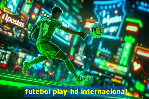 futebol play hd internacional